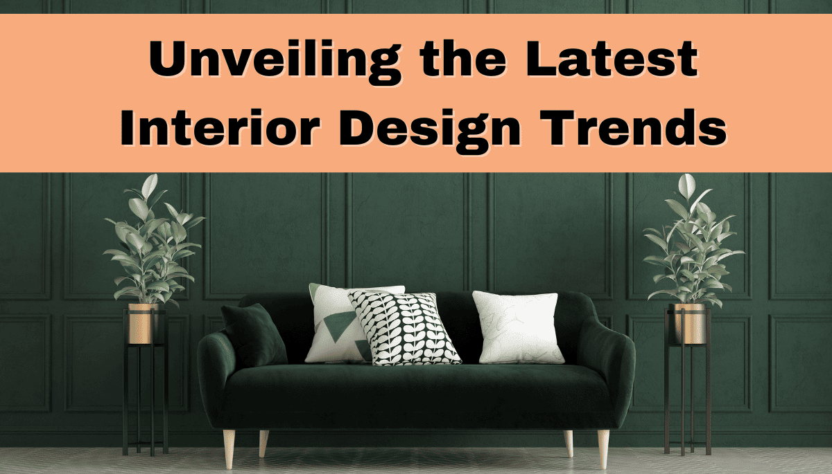 Unveiling The Latest Interior Design Trends In Delhi NCR